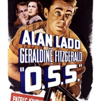 O.S.S. – 1946  Alan Ladd WWII